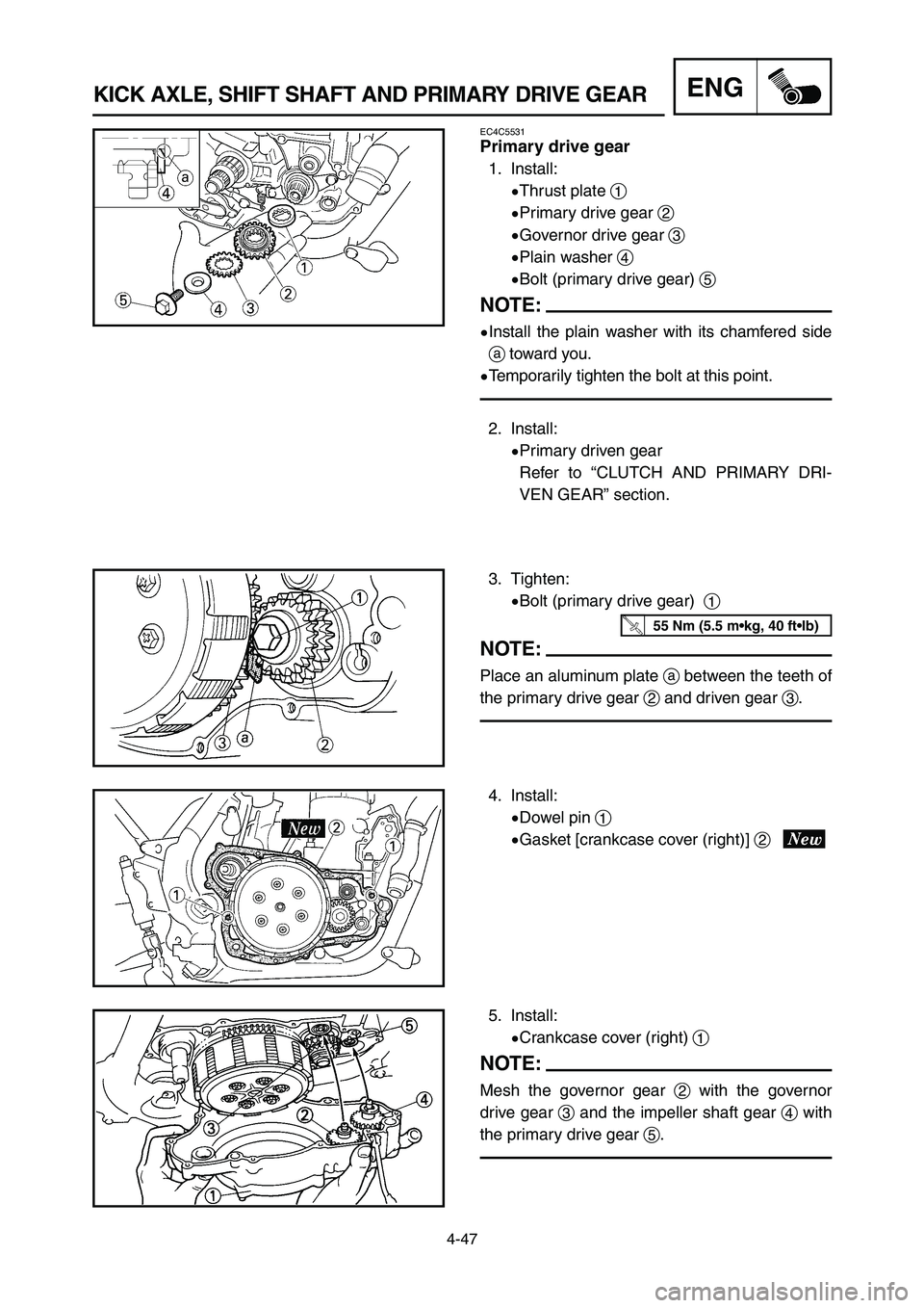 YAMAHA YZ250LC 2006  Notices Demploi (in French) 4-47
KICK AXLE, SHIFT SHAFT AND PRIMARY DRIVE GEARENG
5. Install:
9Crankcase cover (right) 1
NOTE:
Mesh the governor gear 2with the governor
drive gear 3and the impeller shaft gear 4with
the primary d