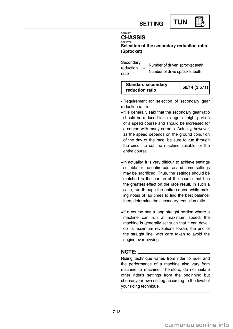 YAMAHA YZ250LC 2006 Notices Demploi (in French) 7-13
SETTINGTUN
EC720000
CHASSISEC71P002
Selection of the secondary reduction ratio
(Sprocket)
Secondary Number of driven sprocket teethreduction =——————————————
ratioNumb YAMAHA YZ250LC 2006 Notices Demploi (in French) 7-13
SETTINGTUN
EC720000
CHASSISEC71P002
Selection of the secondary reduction ratio
(Sprocket)
Secondary Number of driven sprocket teethreduction =——————————————
ratioNumb