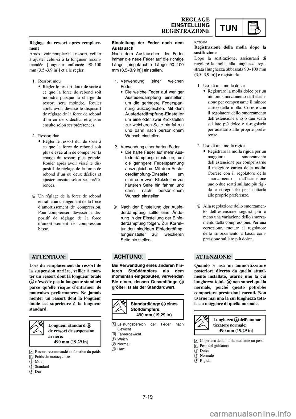 YAMAHA YZ250LC 2006 Notices Demploi (in French) 7-19
REGLAGE
EINSTELLUNG
REGISTRAZIONETUN
Réglage du ressort après remplace-
ment
Après avoir remplacé le ressort, veiller
à ajuster celui-ci à la longueur recom-
mandée [longueur enfoncée 90~ YAMAHA YZ250LC 2006 Notices Demploi (in French) 7-19
REGLAGE
EINSTELLUNG
REGISTRAZIONETUN
Réglage du ressort après remplace-
ment
Après avoir remplacé le ressort, veiller
à ajuster celui-ci à la longueur recom-
mandée [longueur enfoncée 90~