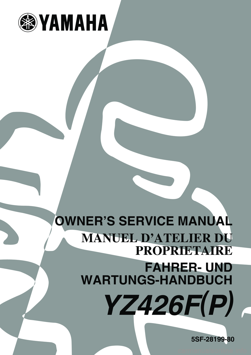 YAMAHA YZ426F 2002  Notices Demploi (in French) 5SF-28199-80
YZ426F(P)
OWNER’S SERVICE MANUAL
MANUEL D’ATELIER DU
PROPRIETAIRE
FAHRER- UND
WARTUNGS-HANDBUCH 