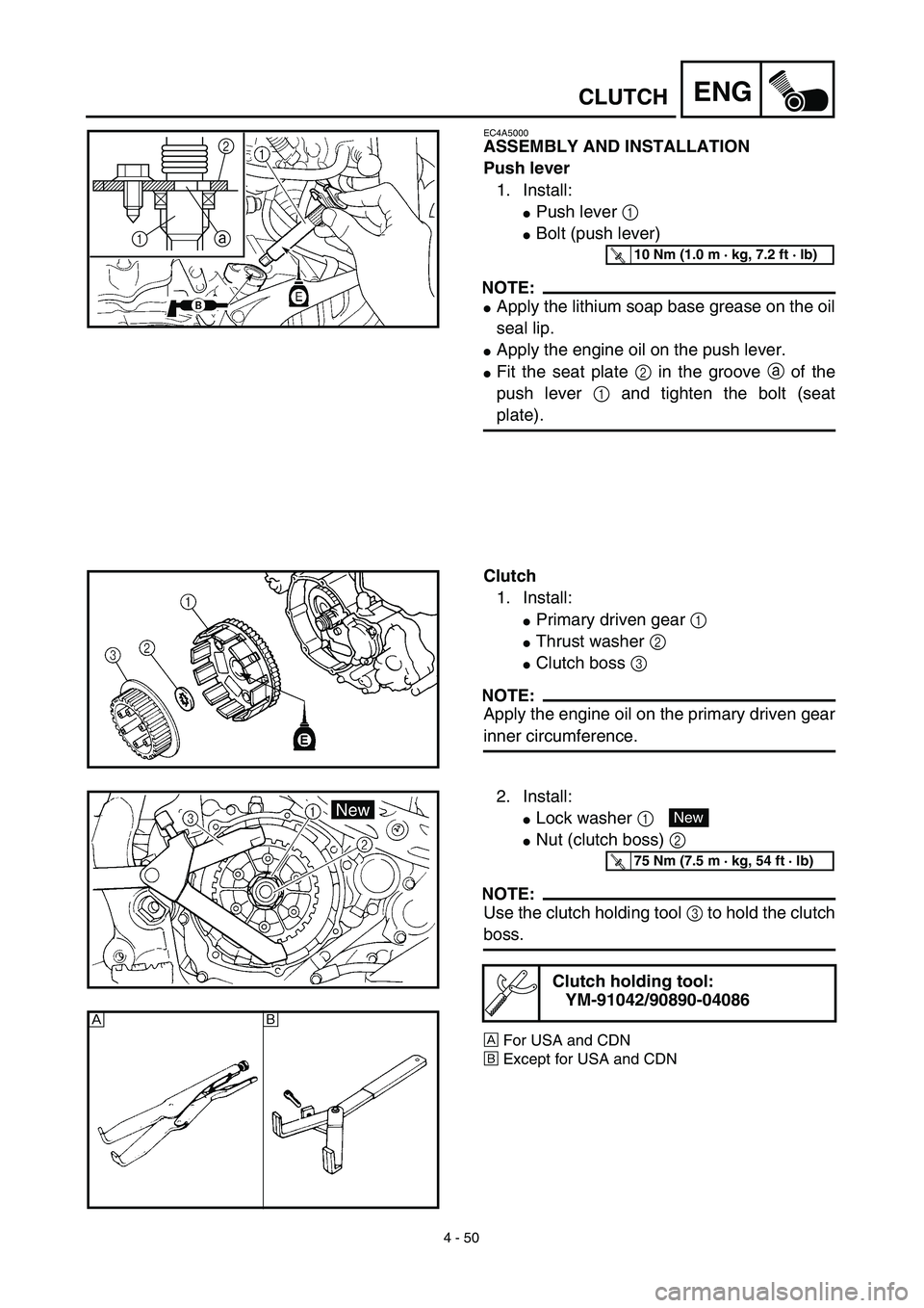 YAMAHA YZ426F 2002 Manual PDF 4 - 50
ENGCLUTCH
EC4A5000
ASSEMBLY AND INSTALLATION
Push lever
1. Install:
Push lever 1 
Bolt (push lever)
NOTE:
Apply the lithium soap base grease on the oil
seal lip.
Apply the engine oil on the