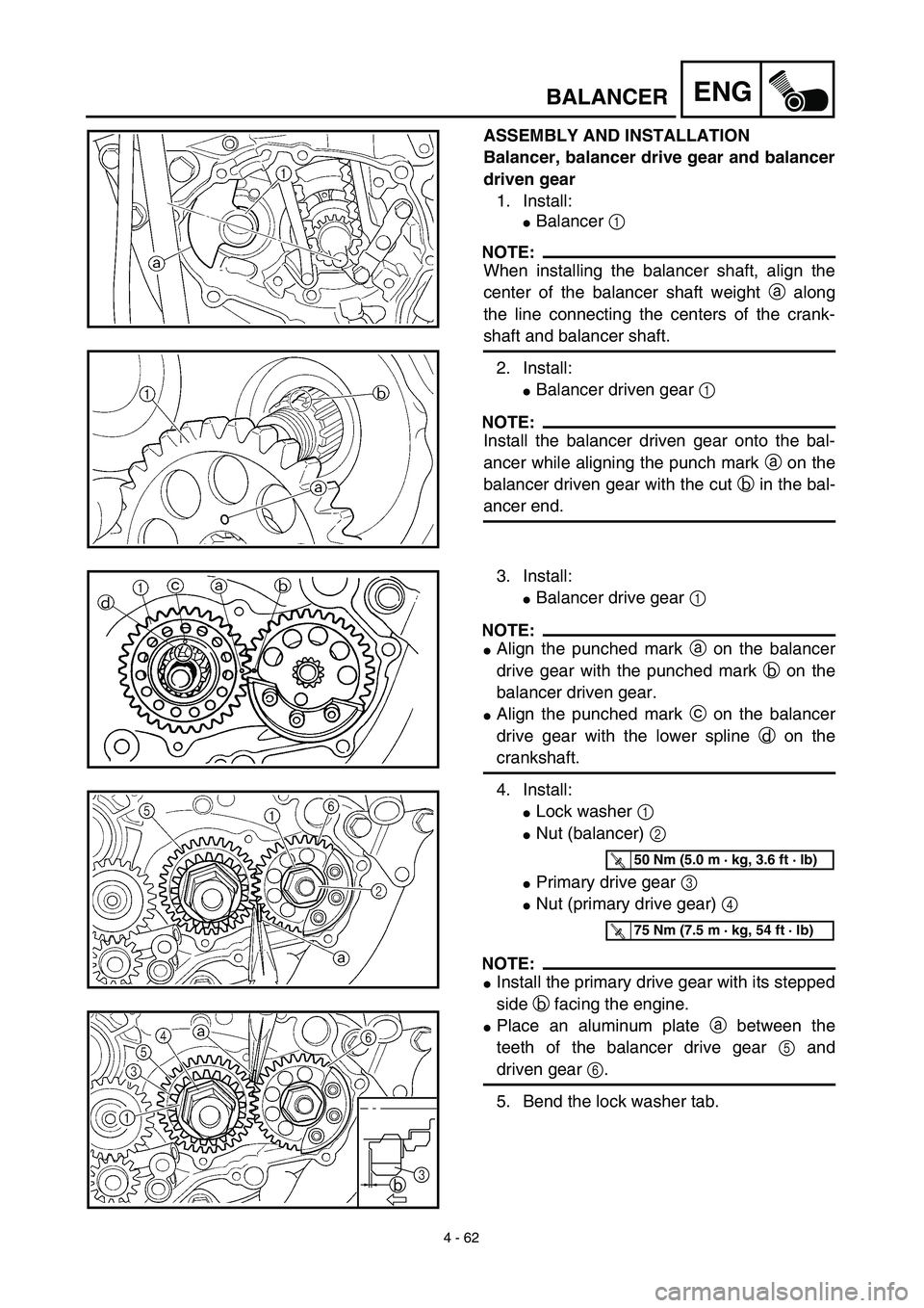 YAMAHA YZ426F 2002 Manual PDF 4 - 62
ENGBALANCER
ASSEMBLY AND INSTALLATION
Balancer, balancer drive gear and balancer
driven gear
1. Install:
Balancer 1 
NOTE:
When installing the balancer shaft, align the
center of the balancer 