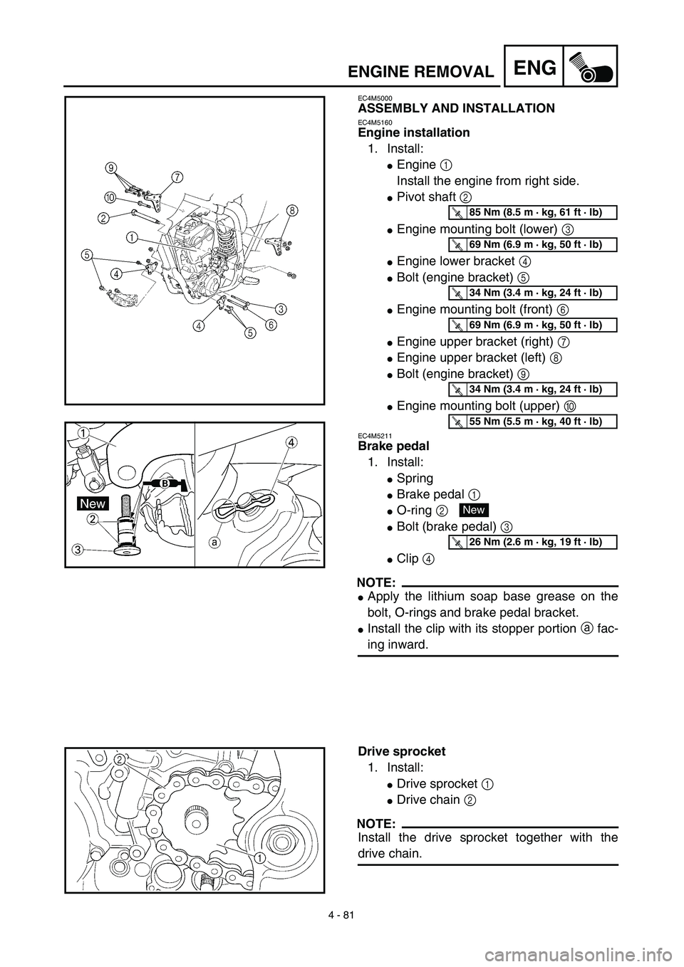 YAMAHA YZ426F 2002 Manual Online 4 - 81
ENGENGINE REMOVAL
EC4M5000
ASSEMBLY AND INSTALLATION
EC4M5160
Engine installation
1. Install:
Engine 1 
Install the engine from right side.
Pivot shaft 2 
Engine mounting bolt (lower) 3 
En