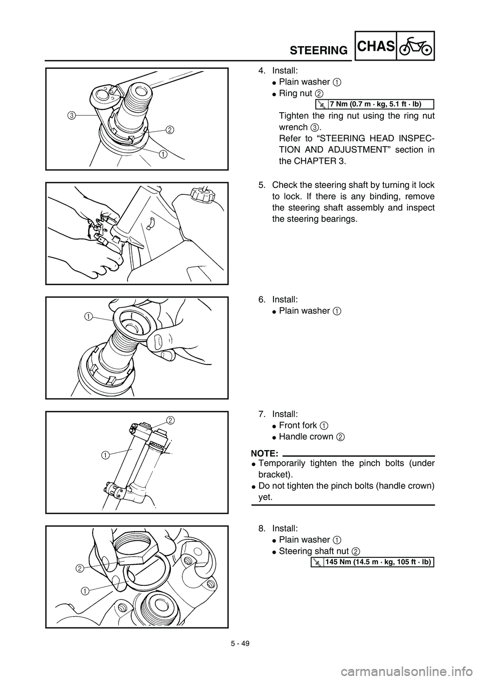 YAMAHA YZ426F 2002  Betriebsanleitungen (in German) 5 - 49
CHAS
4. Install:
Plain washer 1 
Ring nut 2 
Tighten the ring nut using the ring nut
wrench 3.
Refer to “STEERING HEAD INSPEC-
TION AND ADJUSTMENT” section in
the CHAPTER 3.
T R..7 Nm (0.