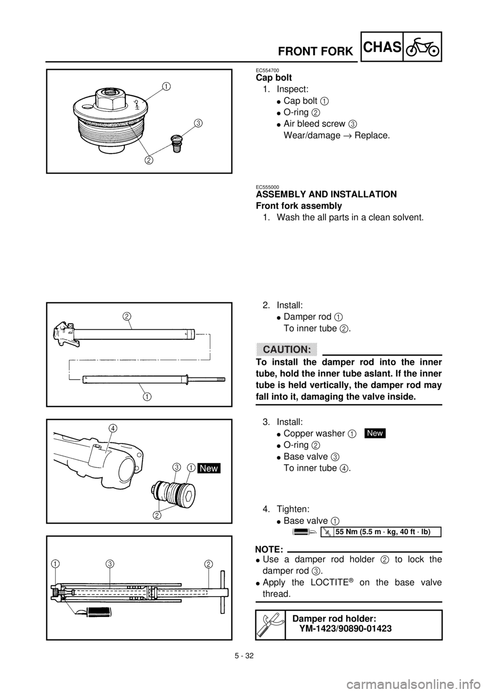 YAMAHA YZ426F 2001 Owners Manual 5 - 32
CHAS
EC554700
Cap bolt
1. Inspect:
lCap bolt 1
lO-ring 2
lAir bleed screw 3
Wear/damage ® Replace.
FRONT FORK
EC555000
ASSEMBLY AND INSTALLATION
Front fork assembly
1. Wash the all parts in YAMAHA YZ426F 2001 Owners Manual 5 - 32
CHAS
EC554700
Cap bolt
1. Inspect:
lCap bolt 1
lO-ring 2
lAir bleed screw 3
Wear/damage ® Replace.
FRONT FORK
EC555000
ASSEMBLY AND INSTALLATION
Front fork assembly
1. Wash the all parts in