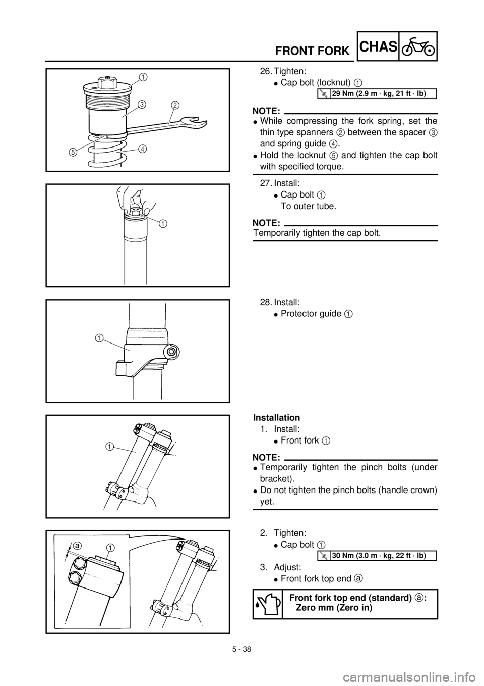 YAMAHA YZ426F 2001 Owners Manual
5 - 38
CHAS
FRONT FORK
26. Tighten:
l
Cap bolt (locknut)
1
NOTE:
l
While compressing the fork spring, set the
thin type spanners
2
between the spacer
3
and spring guide
4
. YAMAHA YZ426F 2001 Owners Manual
5 - 38
CHAS
FRONT FORK
26. Tighten:
l
Cap bolt (locknut)
1
NOTE:
l
While compressing the fork spring, set the
thin type spanners
2
between the spacer
3
and spring guide
4
.