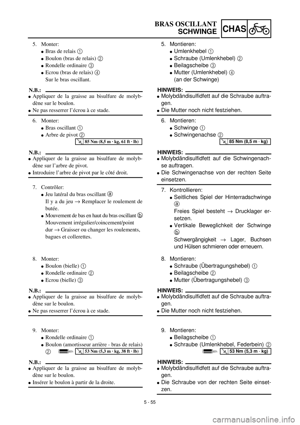 YAMAHA YZ426F 2001 Owners Manual 5 - 55
CHAS
BRAS OSCILLANT
SCHWINGE
5. Montieren:
lUmlenkhebel 1
lSchraube (Umlenkhebel) 2
lBeilagscheibe 3
lMutter (Umlenkhebel) 4
(an der Schwinge)
HINWEIS:
lMolybdändisulfidfett auf die Schrau YAMAHA YZ426F 2001 Owners Manual 5 - 55
CHAS
BRAS OSCILLANT
SCHWINGE
5. Montieren:
lUmlenkhebel 1
lSchraube (Umlenkhebel) 2
lBeilagscheibe 3
lMutter (Umlenkhebel) 4
(an der Schwinge)
HINWEIS:
lMolybdändisulfidfett auf die Schrau
