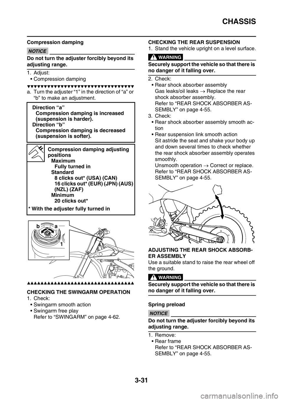 YAMAHA YZ450F 2016 Owners Manual CHASSIS
3-31
Compression dampingECA@
NOTICE
Do not turn the adjuster forcibly beyond its
adjusting range.
1. Adjust:
• Compression damping
▼▼▼▼▼▼▼▼▼▼▼▼▼▼▼▼▼▼▼ YAMAHA YZ450F 2016 Owners Manual CHASSIS
3-31
Compression dampingECA@
NOTICE
Do not turn the adjuster forcibly beyond its
adjusting range.
1. Adjust:
• Compression damping
▼▼▼▼▼▼▼▼▼▼▼▼▼▼▼▼▼▼▼