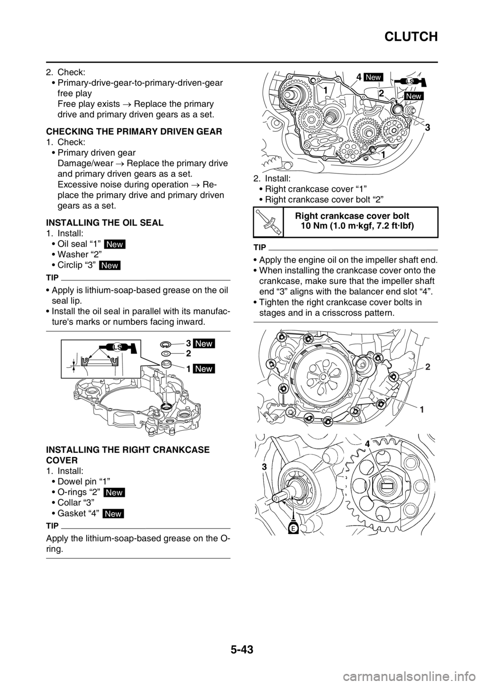 YAMAHA YZ450F 2016 Owners Manual CLUTCH
5-43
2. Check:
• Primary-drive-gear-to-primary-driven-gear
free play
Free play exists Replace the primary
drive and primary driven gears as a set.
EASB111242CHECKING THE PRIMARY DRIVEN YAMAHA YZ450F 2016 Owners Manual CLUTCH
5-43
2. Check:
• Primary-drive-gear-to-primary-driven-gear
free play
Free play exists Replace the primary
drive and primary driven gears as a set.
EASB111242CHECKING THE PRIMARY DRIVEN