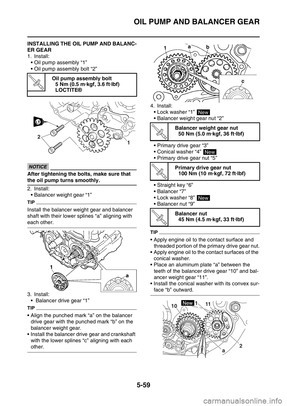 YAMAHA YZ450F 2016 Owners Manual OIL PUMP AND BALANCER GEAR
5-59
EASB111270INSTALLING THE OIL PUMP AND BALANC-
ER GEAR
1. Install:
• Oil pump assembly “1”
• Oil pump assembly bolt “2”
ECA1DX1023
NOTICE
After tightening th YAMAHA YZ450F 2016 Owners Manual OIL PUMP AND BALANCER GEAR
5-59
EASB111270INSTALLING THE OIL PUMP AND BALANC-
ER GEAR
1. Install:
• Oil pump assembly “1”
• Oil pump assembly bolt “2”
ECA1DX1023
NOTICE
After tightening th