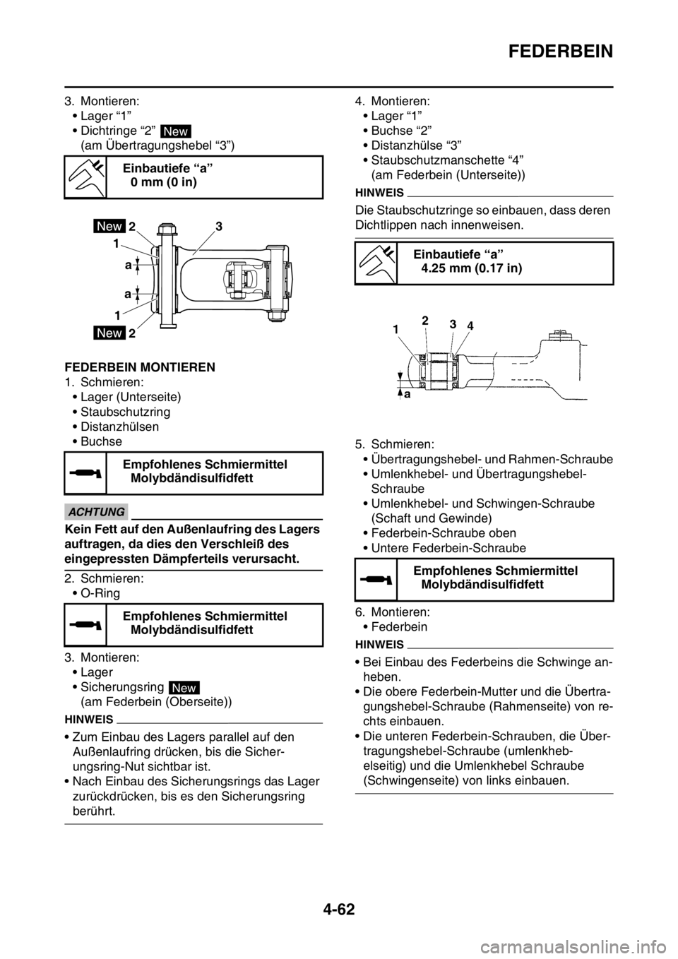 YAMAHA YZ450F 2016 Betriebsanleitungen (in German) FEDERBEIN
4-62
3. Montieren:
• Lager “1”
• Dichtringe “2”
(am Übertragungshebel “3”)
GASB111182FEDERBEIN MONTIEREN
1. Schmieren:
• Lager (Unterseite)
• Staubschutzring
• Distan YAMAHA YZ450F 2016 Betriebsanleitungen (in German) FEDERBEIN
4-62
3. Montieren:
• Lager “1”
• Dichtringe “2”
(am Übertragungshebel “3”)
GASB111182FEDERBEIN MONTIEREN
1. Schmieren:
• Lager (Unterseite)
• Staubschutzring
• Distan
