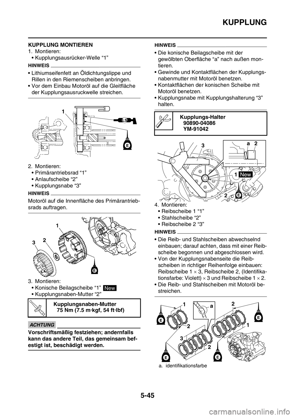 YAMAHA YZ450F 2016 Betriebsanleitungen (in German) KUPPLUNG
5-45
GASB111245KUPPLUNG MONTIEREN
1. Montieren:
• Kupplungsausrücker-Welle “1”
HINWEIS
• Lithiumseifenfett an Öldichtungslippe und
Rillen in den Riemenscheiben anbringen.
• Vor d YAMAHA YZ450F 2016 Betriebsanleitungen (in German) KUPPLUNG
5-45
GASB111245KUPPLUNG MONTIEREN
1. Montieren:
• Kupplungsausrücker-Welle “1”
HINWEIS
• Lithiumseifenfett an Öldichtungslippe und
Rillen in den Riemenscheiben anbringen.
• Vor d