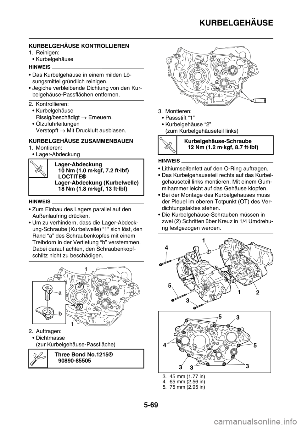 YAMAHA YZ450F 2016  Betriebsanleitungen (in German) KURBELGEHÄUSE
5-69
GASB111280KURBELGEHÄUSE KONTROLLIEREN
1. Reinigen:
• Kurbelgehäuse
HINWEIS
• Das Kurbelgehäuse in einem milden Lö-
sungsmittel gründlich reinigen.
• Jegiche verbleibende