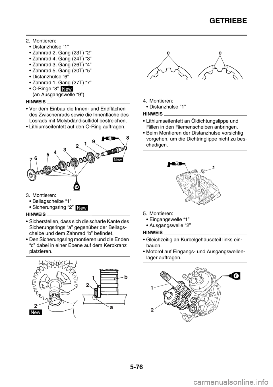 YAMAHA YZ450F 2016  Betriebsanleitungen (in German) GETRIEBE
5-76
2. Montieren:
• Distanzhülse “1”
• Zahnrad 2. Gang (23T) “2”
• Zahnrad 4. Gang (24T) “3”
• Zahnrad 3. Gang (26T) “4”
• Zahnrad 5. Gang (20T) “5”
• Distan