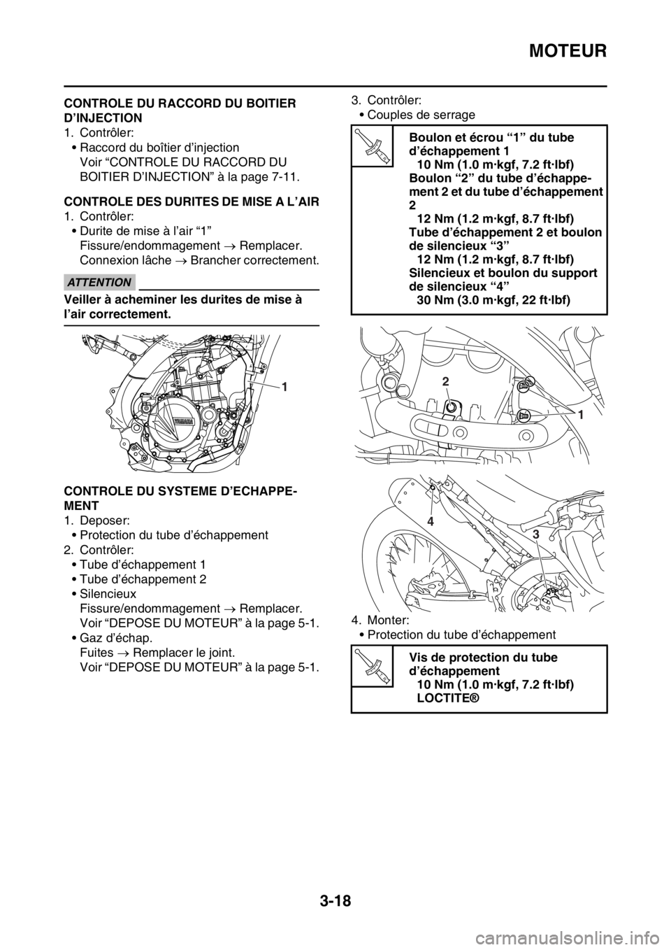 YAMAHA YZ450F 2016 Notices Demploi (in French) MOTEUR
3-18
FASB111080CONTROLE DU RACCORD DU BOITIER
D’INJECTION
1. Contrôler:
• Raccord du boîtier d’injection
Voir “CONTROLE DU RACCORD DU
BOITIER D’INJECTION” à la page 7-11.
FASB1 YAMAHA YZ450F 2016 Notices Demploi (in French) MOTEUR
3-18
FASB111080CONTROLE DU RACCORD DU BOITIER
D’INJECTION
1. Contrôler:
• Raccord du boîtier d’injection
Voir “CONTROLE DU RACCORD DU
BOITIER D’INJECTION” à la page 7-11.
FASB1