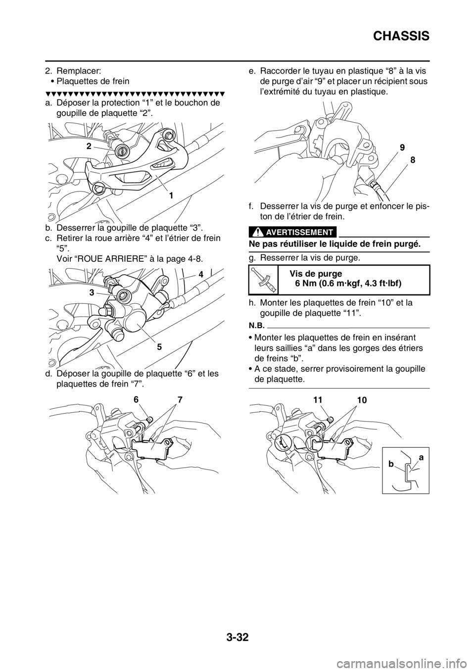 YAMAHA YZ450F 2016 Notices Demploi (in French) CHASSIS
3-32
2. Remplacer:
• Plaquettes de frein
▼▼▼▼▼▼▼▼▼▼▼▼▼▼▼▼▼▼▼▼▼▼▼▼▼▼▼▼▼▼▼▼
a. Déposer la protection “1” et le bouchon de
YAMAHA YZ450F 2016 Notices Demploi (in French) CHASSIS
3-32
2. Remplacer:
• Plaquettes de frein
▼▼▼▼▼▼▼▼▼▼▼▼▼▼▼▼▼▼▼▼▼▼▼▼▼▼▼▼▼▼▼▼
a. Déposer la protection “1” et le bouchon de