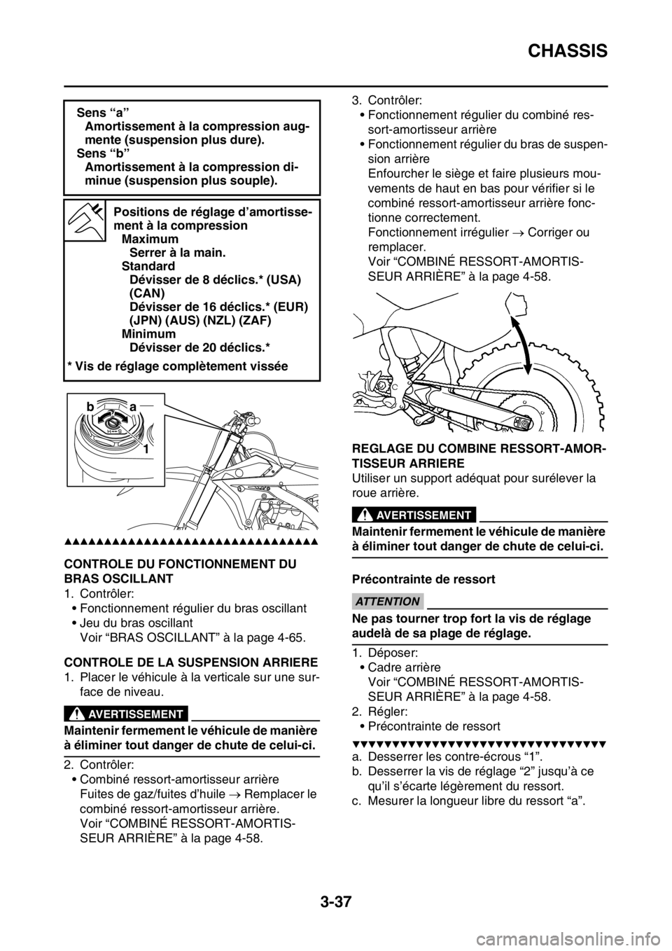 YAMAHA YZ450F 2016 Notices Demploi (in French) CHASSIS
3-37
▲▲▲▲▲▲▲▲▲▲▲▲▲▲▲▲▲▲▲▲▲▲▲▲▲▲▲▲▲▲▲▲
FASB111103CONTROLE DU FONCTIONNEMENT DU
BRAS OSCILLANT
1. Contrôler:
• Fonctionnement YAMAHA YZ450F 2016 Notices Demploi (in French) CHASSIS
3-37
▲▲▲▲▲▲▲▲▲▲▲▲▲▲▲▲▲▲▲▲▲▲▲▲▲▲▲▲▲▲▲▲
FASB111103CONTROLE DU FONCTIONNEMENT DU
BRAS OSCILLANT
1. Contrôler:
• Fonctionnement