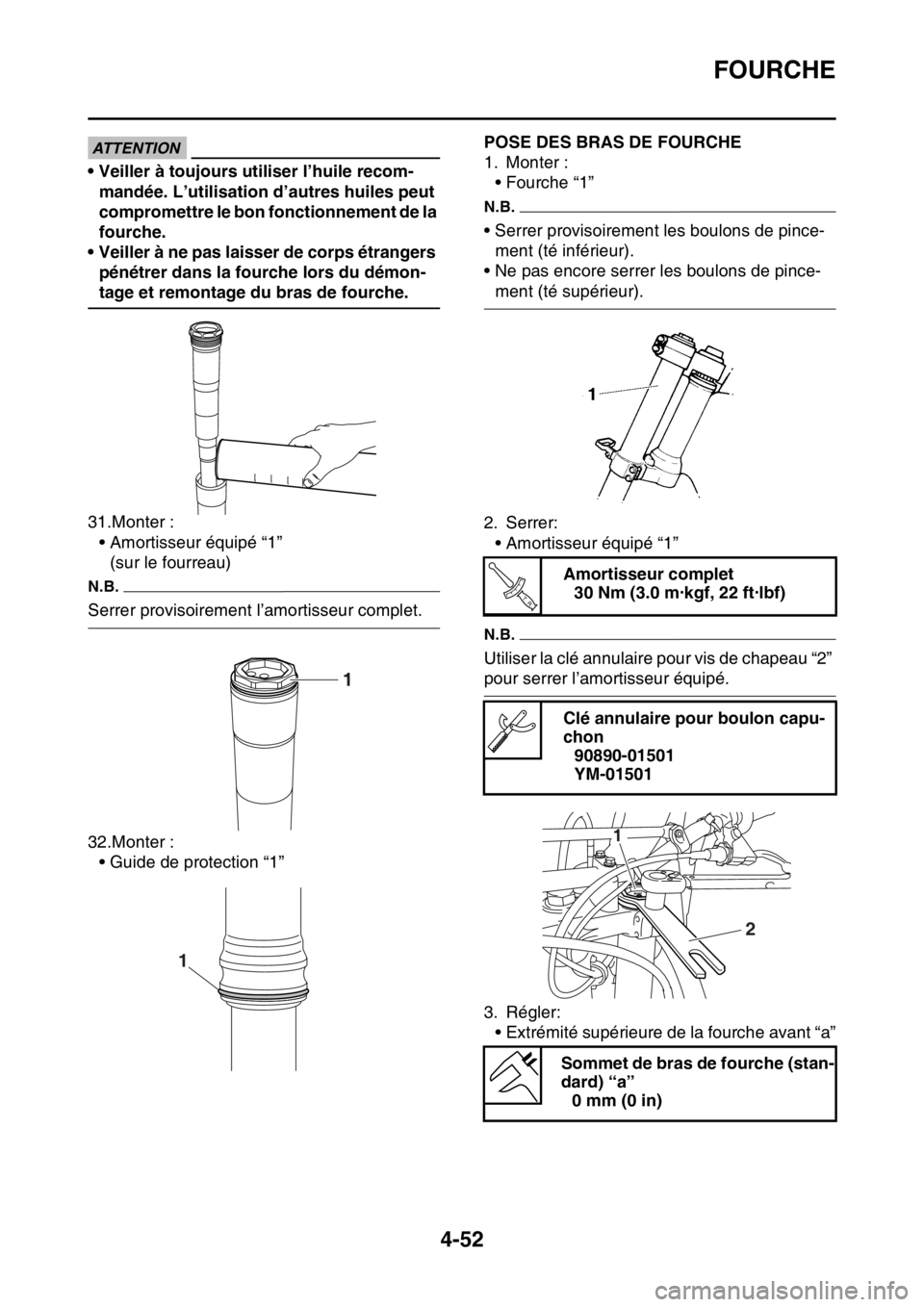 YAMAHA YZ450F 2016 Notices Demploi (in French) FOURCHE
4-52
ECA14210
ATTENTION
• Veiller à toujours utiliser l’huile recom-
mandée. L’utilisation d’autres huiles peut
compromettre le bon fonctionnement de la
fourche.
• Veiller à ne YAMAHA YZ450F 2016 Notices Demploi (in French) FOURCHE
4-52
ECA14210
ATTENTION
• Veiller à toujours utiliser l’huile recom-
mandée. L’utilisation d’autres huiles peut
compromettre le bon fonctionnement de la
fourche.
• Veiller à ne