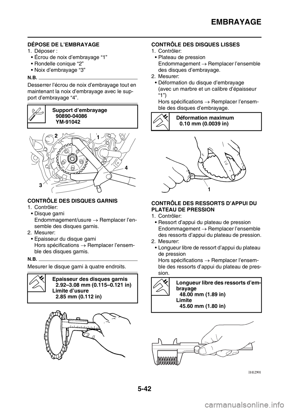 YAMAHA YZ450F 2016 Notices Demploi (in French) EMBRAYAGE
5-42
FASB111232DÉPOSE DE L’EMBRAYAGE
1. Déposer :
• Écrou de noix d’embrayage “1”
• Rondelle conique “2”
• Noix d’embrayage “3”
N.B.
Desserrer l’écrou de noix d YAMAHA YZ450F 2016 Notices Demploi (in French) EMBRAYAGE
5-42
FASB111232DÉPOSE DE L’EMBRAYAGE
1. Déposer :
• Écrou de noix d’embrayage “1”
• Rondelle conique “2”
• Noix d’embrayage “3”
N.B.
Desserrer l’écrou de noix d