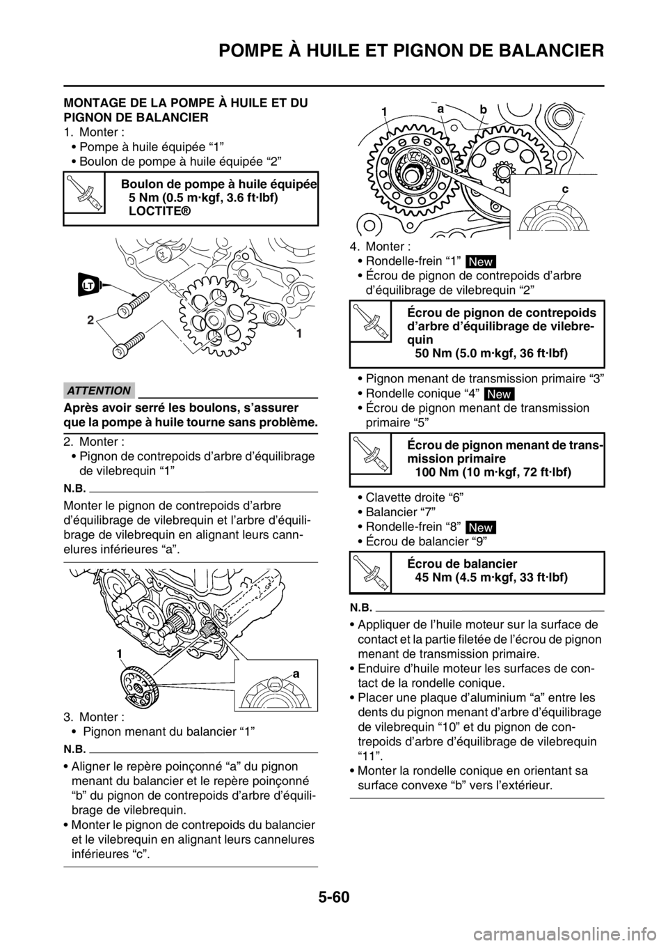 YAMAHA YZ450F 2016  Notices Demploi (in French) POMPE À HUILE ET PIGNON DE BALANCIER
5-60
FASB111270MONTAGE DE LA POMPE À HUILE ET DU 
PIGNON DE BALANCIER
1. Monter :
• Pompe à huile équipée “1”
• Boulon de pompe à huile équipée “