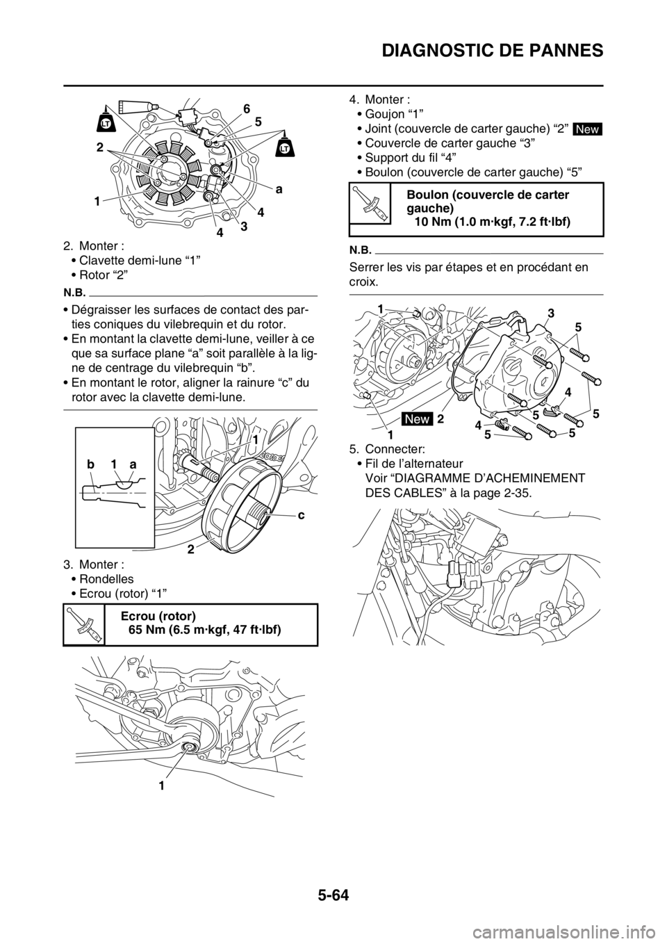 YAMAHA YZ450F 2016 Notices Demploi (in French) DIAGNOSTIC DE PANNES
5-64
2. Monter :
• Clavette demi-lune “1”
• Rotor “2”
N.B.
• Dégraisser les surfaces de contact des par-
ties coniques du vilebrequin et du rotor.
• En montant la YAMAHA YZ450F 2016 Notices Demploi (in French) DIAGNOSTIC DE PANNES
5-64
2. Monter :
• Clavette demi-lune “1”
• Rotor “2”
N.B.
• Dégraisser les surfaces de contact des par-
ties coniques du vilebrequin et du rotor.
• En montant la