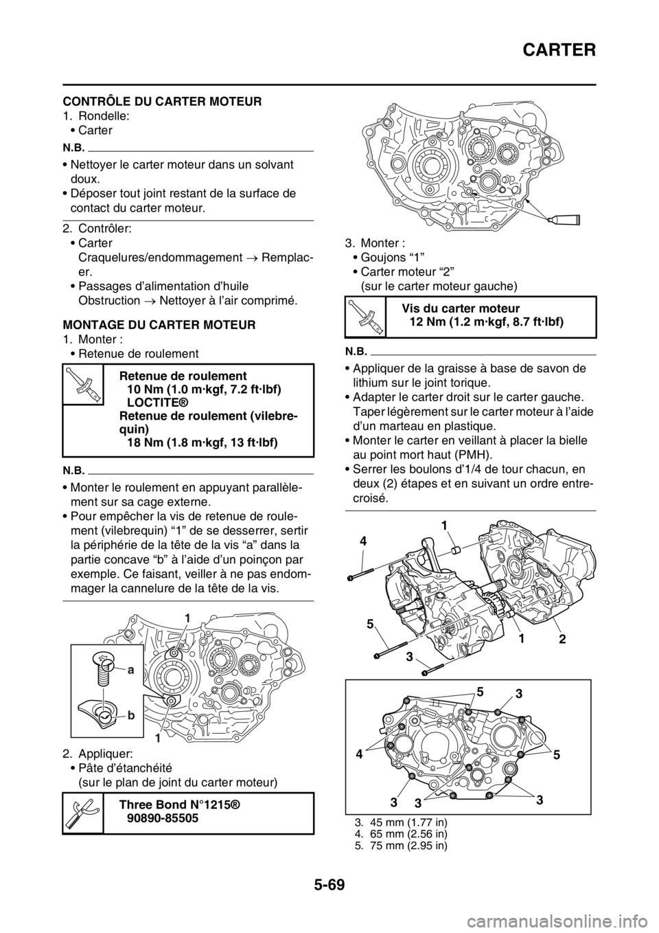 YAMAHA YZ450F 2016 Notices Demploi (in French) CARTER
5-69
FASB111280CONTRÔLE DU CARTER MOTEUR
1. Rondelle:
•Carter
N.B.
• Nettoyer le carter moteur dans un solvant
doux.
• Déposer tout joint restant de la surface de
contact du carter mo YAMAHA YZ450F 2016 Notices Demploi (in French) CARTER
5-69
FASB111280CONTRÔLE DU CARTER MOTEUR
1. Rondelle:
•Carter
N.B.
• Nettoyer le carter moteur dans un solvant
doux.
• Déposer tout joint restant de la surface de
contact du carter mo