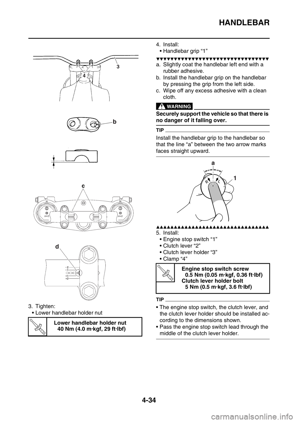 YAMAHA YZ450F 2015  Owners Manual HANDLEBAR
4-34
3. Tighten:
• Lower handlebar holder nut4. Install:
• Handlebar grip “1”
▼▼▼▼▼▼▼▼▼▼▼▼▼▼▼▼▼▼▼▼▼▼▼▼▼▼▼▼▼▼▼▼
a. Slig