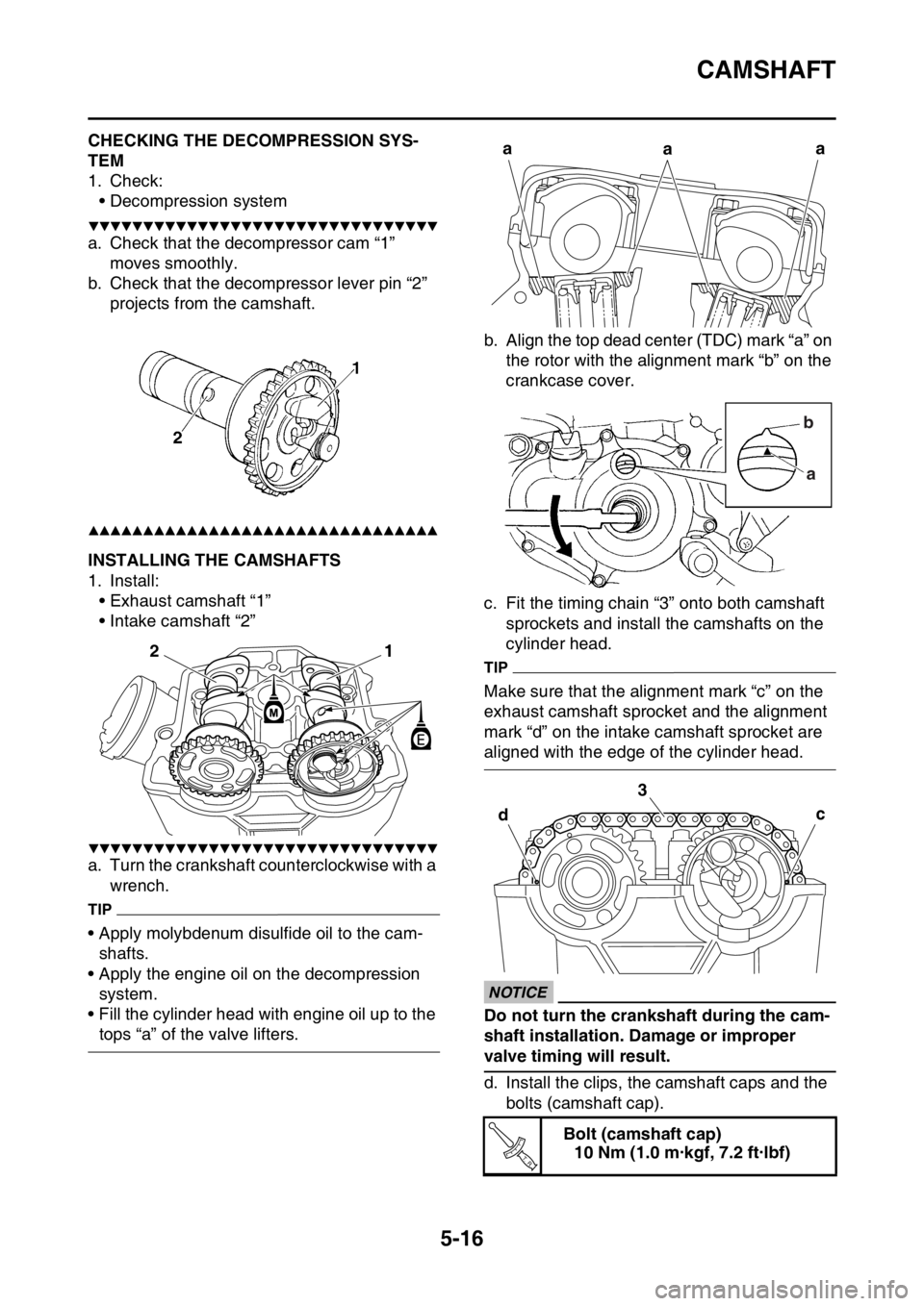 YAMAHA YZ450F 2015 Owners Guide CAMSHAFT
5-16
EAS1SL5213CHECKING THE DECOMPRESSION SYS-
TEM
1. Check:
• Decompression system
▼▼▼▼▼▼▼▼▼▼▼▼▼▼▼▼▼▼▼▼▼▼▼▼▼▼▼▼▼▼▼▼
a. Check YAMAHA YZ450F 2015 Owners Guide CAMSHAFT
5-16
EAS1SL5213CHECKING THE DECOMPRESSION SYS-
TEM
1. Check:
• Decompression system
▼▼▼▼▼▼▼▼▼▼▼▼▼▼▼▼▼▼▼▼▼▼▼▼▼▼▼▼▼▼▼▼
a. Check