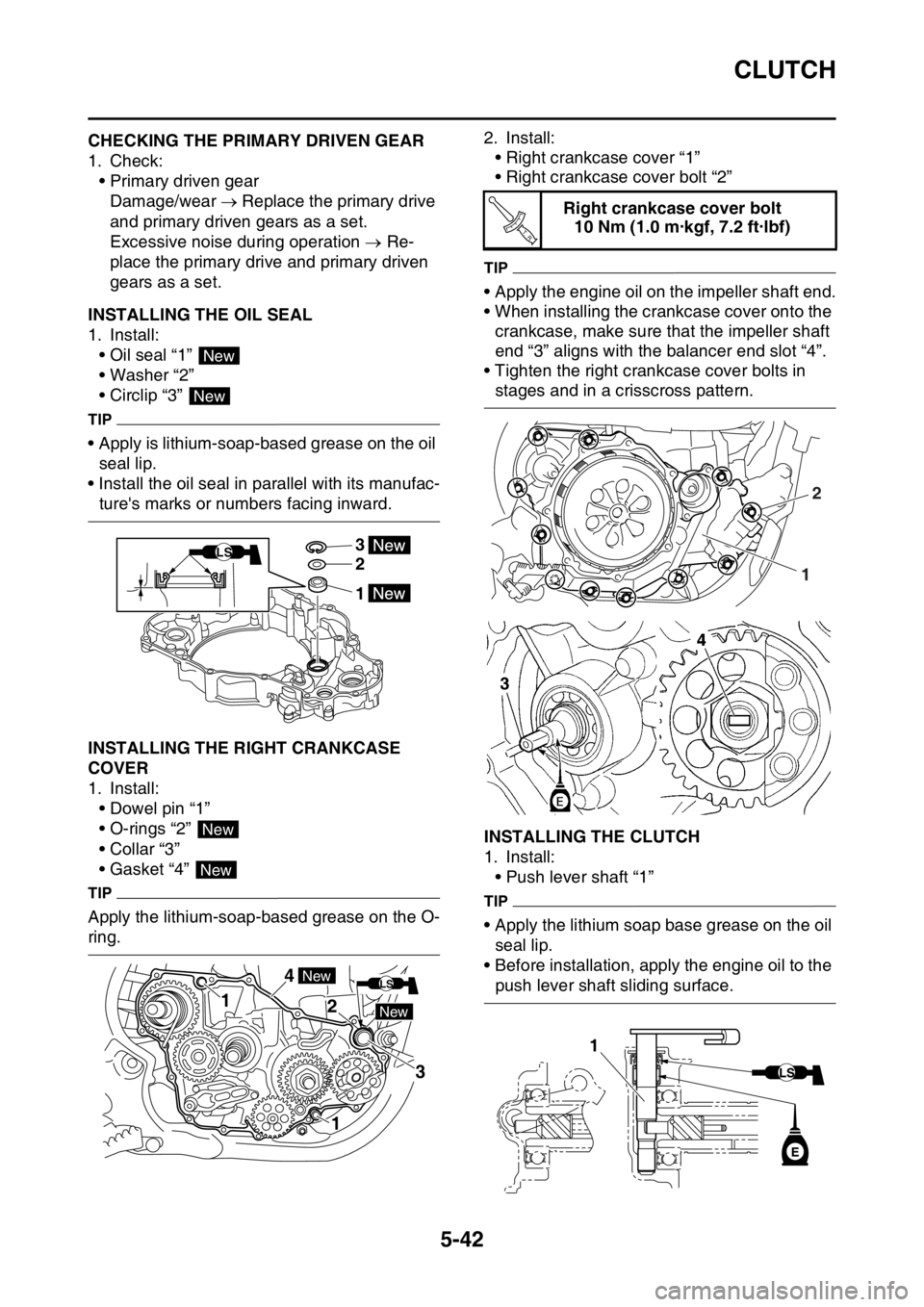 YAMAHA YZ450F 2015 Owners Guide CLUTCH
5-42
EAS1SL5244CHECKING THE PRIMARY DRIVEN GEAR
1. Check:
• Primary driven gear
Damage/wear Replace the primary drive
and primary driven gears as a set.
Excessive noise during operation YAMAHA YZ450F 2015 Owners Guide CLUTCH
5-42
EAS1SL5244CHECKING THE PRIMARY DRIVEN GEAR
1. Check:
• Primary driven gear
Damage/wear Replace the primary drive
and primary driven gears as a set.
Excessive noise during operation