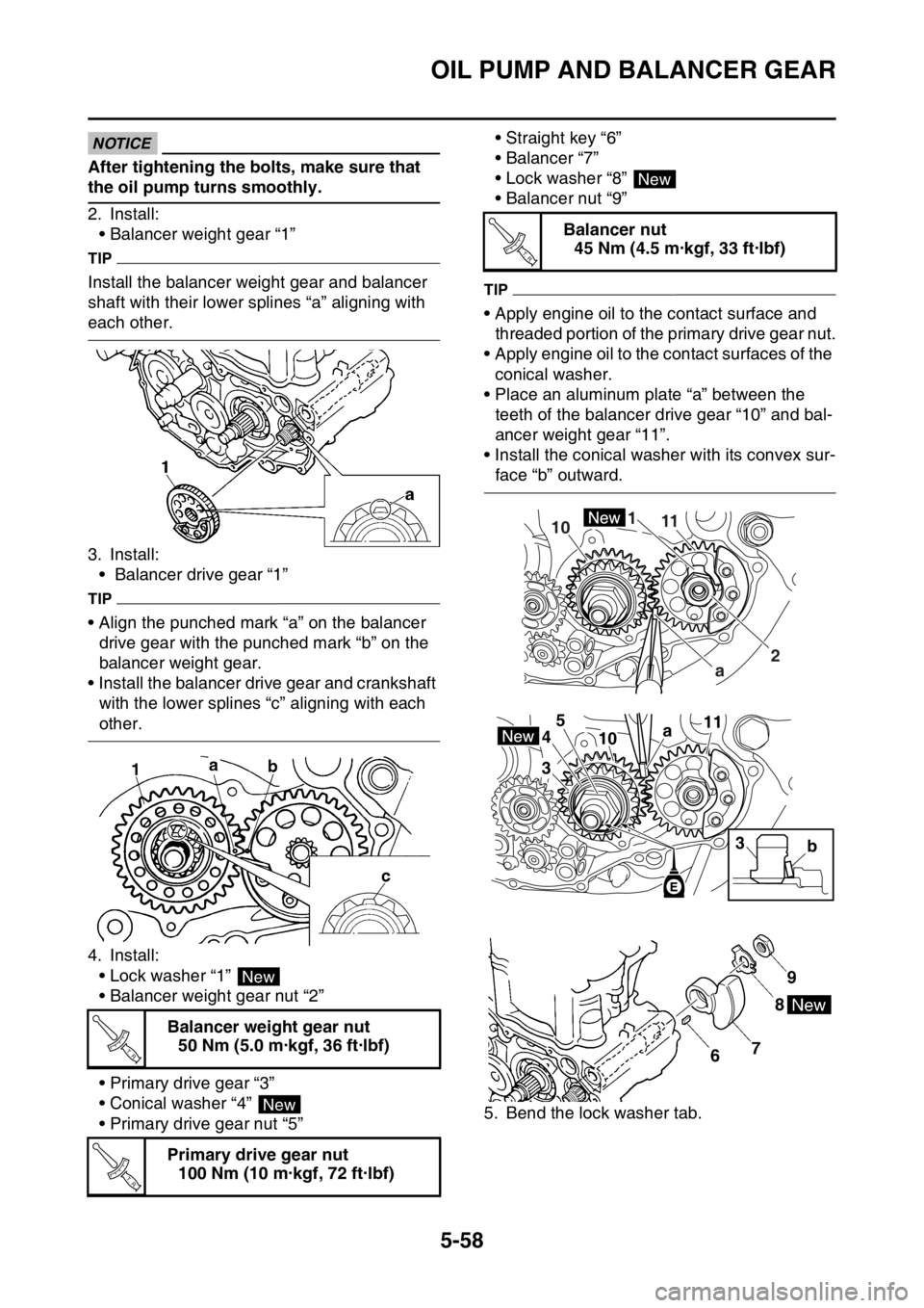 YAMAHA YZ450F 2015  Owners Manual OIL PUMP AND BALANCER GEAR
5-58
NOTICE
After tightening the bolts, make sure that 
the oil pump turns smoothly.
2. Install:
• Balancer weight gear “1”
TIP
Install the balancer weight gear and ba