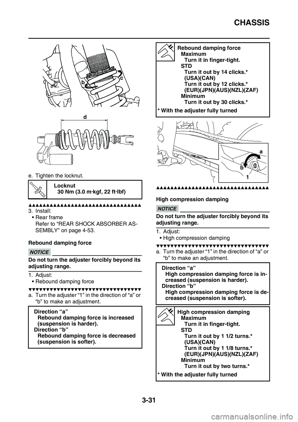 YAMAHA YZ450F 2014  Owners Manual CHASSIS
3-31
e. Tighten the locknut.
▲▲▲▲▲▲▲▲▲▲▲▲▲▲▲▲▲▲▲▲▲▲▲▲▲▲▲▲▲▲▲▲
3. Install:
• Rear frame
Refer to “REAR SHOCK ABSORBER AS-
SEM