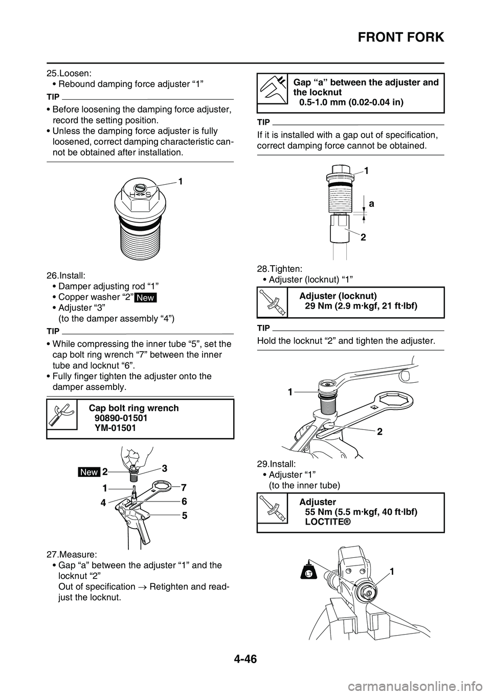 YAMAHA YZ450F 2014 Owners Manual FRONT FORK
4-46
25.Loosen:
• Rebound damping force adjuster “1”
TIP
• Before loosening the damping force adjuster,
record the setting position.
• Unless the damping force adjuster is fully YAMAHA YZ450F 2014 Owners Manual FRONT FORK
4-46
25.Loosen:
• Rebound damping force adjuster “1”
TIP
• Before loosening the damping force adjuster,
record the setting position.
• Unless the damping force adjuster is fully