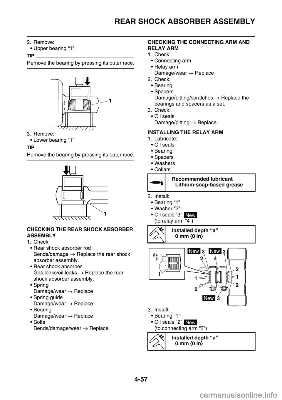 YAMAHA YZ450F 2014 Owners Manual REAR SHOCK ABSORBER ASSEMBLY
4-57
2. Remove:
• Upper bearing “1”
TIP
Remove the bearing by pressing its outer race.
3. Remove:
• Lower bearing “1”
TIP
Remove the bearing by pressing its ou YAMAHA YZ450F 2014 Owners Manual REAR SHOCK ABSORBER ASSEMBLY
4-57
2. Remove:
• Upper bearing “1”
TIP
Remove the bearing by pressing its outer race.
3. Remove:
• Lower bearing “1”
TIP
Remove the bearing by pressing its ou