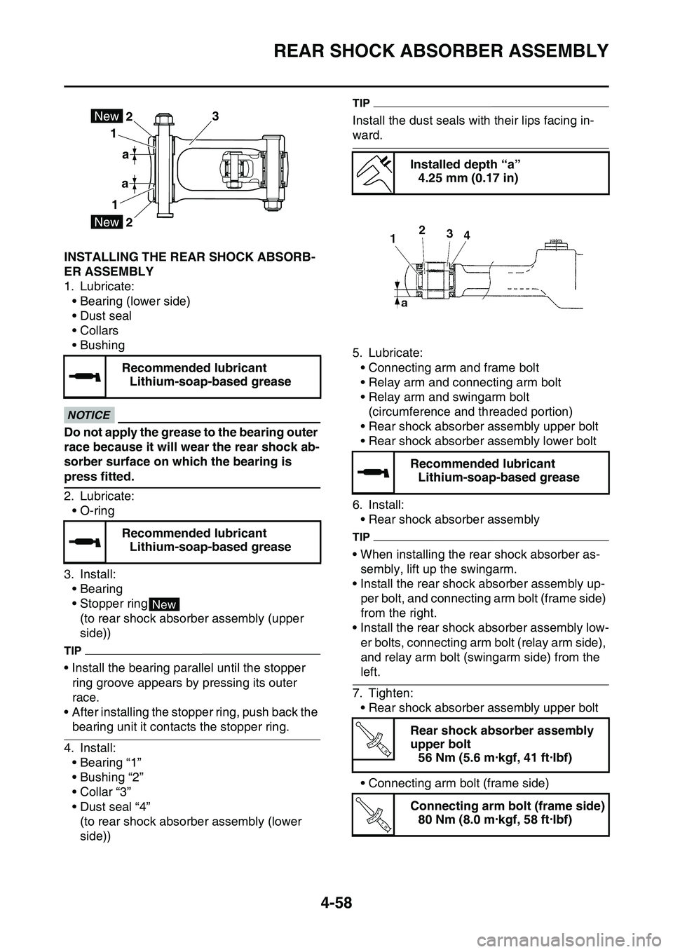 YAMAHA YZ450F 2014 Owners Manual REAR SHOCK ABSORBER ASSEMBLY
4-58
EAS1SL1183INSTALLING THE REAR SHOCK ABSORB-
ER ASSEMBLY
1. Lubricate:
• Bearing (lower side)
•Dust seal
•Collars
• Bushing
ECA1DX1012
NOTICE
Do not apply the YAMAHA YZ450F 2014 Owners Manual REAR SHOCK ABSORBER ASSEMBLY
4-58
EAS1SL1183INSTALLING THE REAR SHOCK ABSORB-
ER ASSEMBLY
1. Lubricate:
• Bearing (lower side)
•Dust seal
•Collars
• Bushing
ECA1DX1012
NOTICE
Do not apply the
