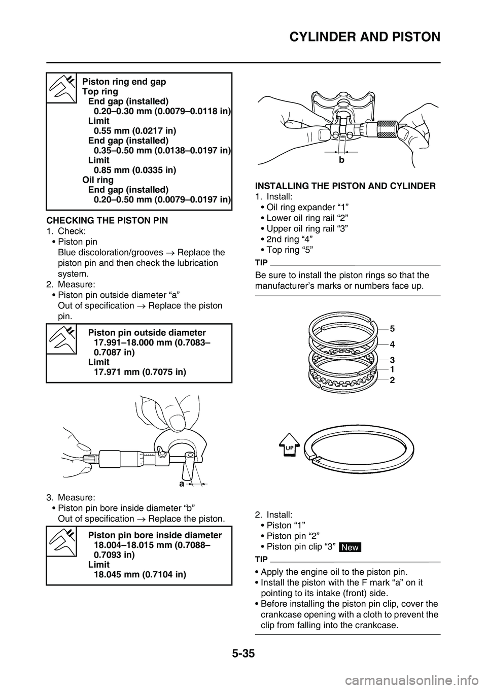 YAMAHA YZ450F 2014  Owners Manual CYLINDER AND PISTON
5-35
EAS1SL1230CHECKING THE PISTON PIN
1. Check:
• Piston pin
Blue discoloration/grooves  Replace the 
piston pin and then check the lubrication 
system.
2. Measure:
• Pisto