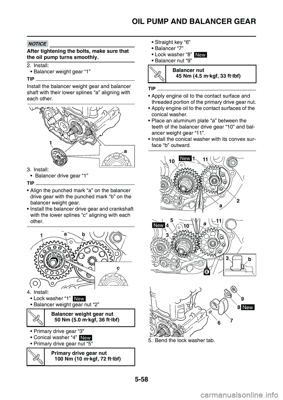 YAMAHA YZ450F 2014  Owners Manual OIL PUMP AND BALANCER GEAR
5-58
NOTICE
After tightening the bolts, make sure that 
the oil pump turns smoothly.
2. Install:
• Balancer weight gear “1”
TIP
Install the balancer weight gear and ba