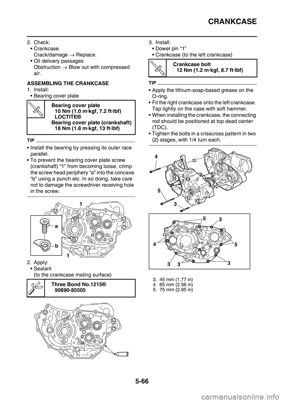 YAMAHA YZ450F 2014 User Guide CRANKCASE
5-66
2. Check:
• Crankcase
Crack/damage Replace.
• Oil delivery passages
Obstruction Blow out with compressed
air.
EAS1SL1282ASSEMBLING THE CRANKCASE
1. Install:
• Bearing cov YAMAHA YZ450F 2014 User Guide CRANKCASE
5-66
2. Check:
• Crankcase
Crack/damage Replace.
• Oil delivery passages
Obstruction Blow out with compressed
air.
EAS1SL1282ASSEMBLING THE CRANKCASE
1. Install:
• Bearing cov