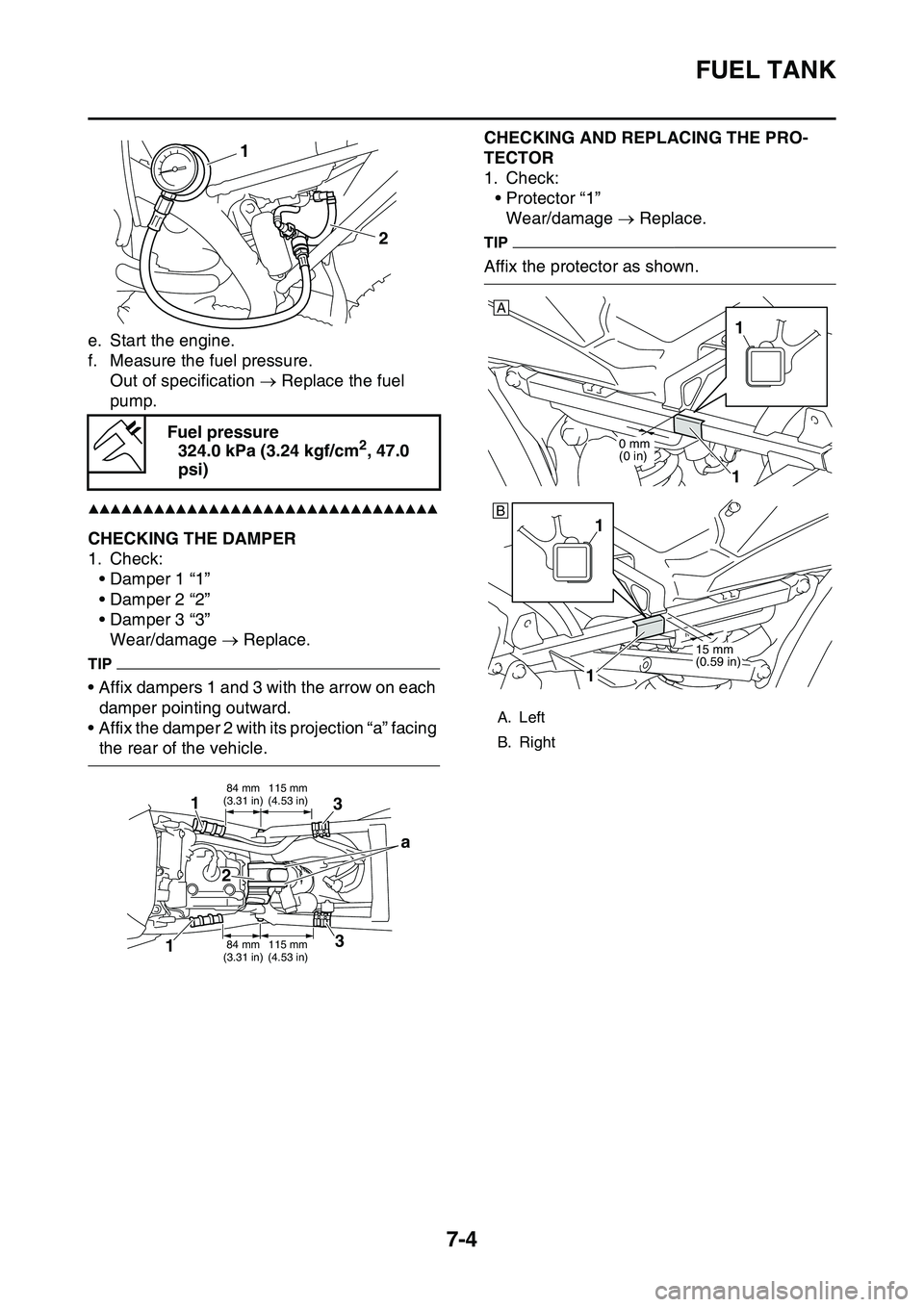 YAMAHA YZ450F 2014 Owners Manual FUEL TANK
7-4
e. Start the engine.
f. Measure the fuel pressure.
Out of specification Replace the fuel
pump.
▲▲▲▲▲▲▲▲▲▲▲▲▲▲▲▲▲▲▲▲▲▲▲▲▲▲▲▲ YAMAHA YZ450F 2014 Owners Manual FUEL TANK
7-4
e. Start the engine.
f. Measure the fuel pressure.
Out of specification Replace the fuel
pump.
▲▲▲▲▲▲▲▲▲▲▲▲▲▲▲▲▲▲▲▲▲▲▲▲▲▲▲▲