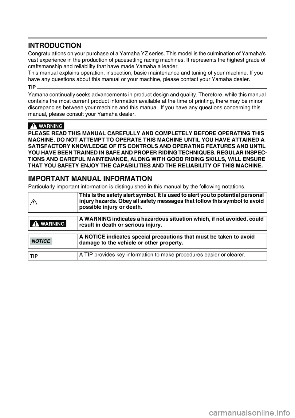 YAMAHA YZ450F 2014 Owners Manual EAS1SL1003
INTRODUCTION
Congratulations on your purchase of a Yamaha YZ series. This model is the culmination of Yamahas
vast experience in the production of pacesetting racing machines. It represen YAMAHA YZ450F 2014 Owners Manual EAS1SL1003
INTRODUCTION
Congratulations on your purchase of a Yamaha YZ series. This model is the culmination of Yamahas
vast experience in the production of pacesetting racing machines. It represen
