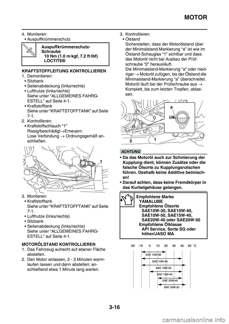 YAMAHA YZ450F 2014 Betriebsanleitungen (in German) MOTOR
3-16
4. Montieren:
• Auspuffkrümmerschutz
GAS1SL1084KRAFTSTOFFLEITUNG KONTROLLIEREN
1. Demontieren:
• Sitzbank
• Seitenabdeckung (links/rechts)
• Lufthutze (links/rechts)
Siehe unter YAMAHA YZ450F 2014 Betriebsanleitungen (in German) MOTOR
3-16
4. Montieren:
• Auspuffkrümmerschutz
GAS1SL1084KRAFTSTOFFLEITUNG KONTROLLIEREN
1. Demontieren:
• Sitzbank
• Seitenabdeckung (links/rechts)
• Lufthutze (links/rechts)
Siehe unter