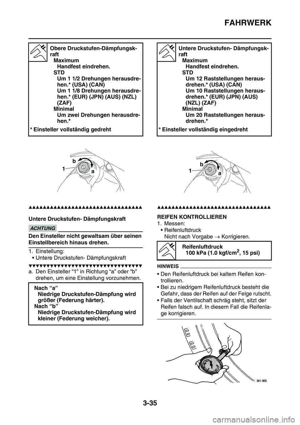 YAMAHA YZ450F 2014 Betriebsanleitungen (in German) FAHRWERK
3-35
▲▲▲▲▲▲▲▲▲▲▲▲▲▲▲▲▲▲▲▲▲▲▲▲▲▲▲▲▲▲▲▲
Untere Druckstufen- DämpfungskraftECA13590
ACHTUNG
Den Einsteller nicht gewaltsam über YAMAHA YZ450F 2014 Betriebsanleitungen (in German) FAHRWERK
3-35
▲▲▲▲▲▲▲▲▲▲▲▲▲▲▲▲▲▲▲▲▲▲▲▲▲▲▲▲▲▲▲▲
Untere Druckstufen- DämpfungskraftECA13590
ACHTUNG
Den Einsteller nicht gewaltsam über