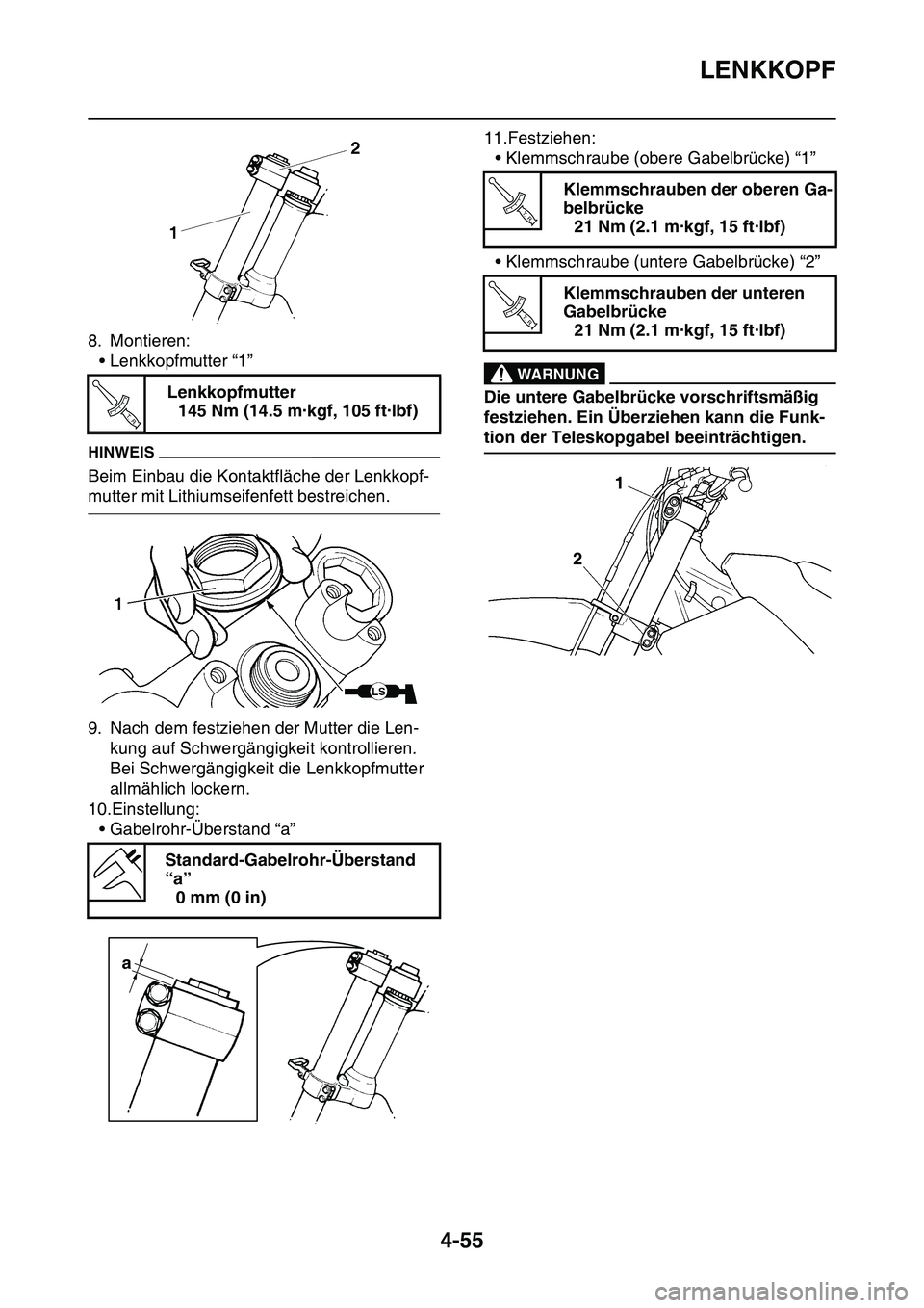 YAMAHA YZ450F 2014 Betriebsanleitungen (in German) LENKKOPF
4-55
8. Montieren:
• Lenkkopfmutter “1”
HINWEIS
Beim Einbau die Kontaktfläche der Lenkkopf-
mutter mit Lithiumseifenfett bestreichen.
9. Nach dem festziehen der Mutter die Len-
kung au YAMAHA YZ450F 2014 Betriebsanleitungen (in German) LENKKOPF
4-55
8. Montieren:
• Lenkkopfmutter “1”
HINWEIS
Beim Einbau die Kontaktfläche der Lenkkopf-
mutter mit Lithiumseifenfett bestreichen.
9. Nach dem festziehen der Mutter die Len-
kung au