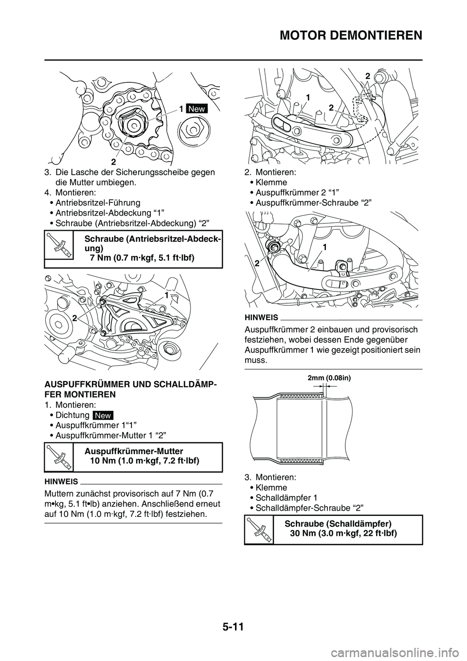 YAMAHA YZ450F 2014  Betriebsanleitungen (in German) MOTOR DEMONTIEREN
5-11
3. Die Lasche der Sicherungsscheibe gegen 
die Mutter umbiegen.
4. Montieren:
• Antriebsritzel-Führung
• Antriebsritzel-Abdeckung “1”
• Schraube (Antriebsritzel-Abdec