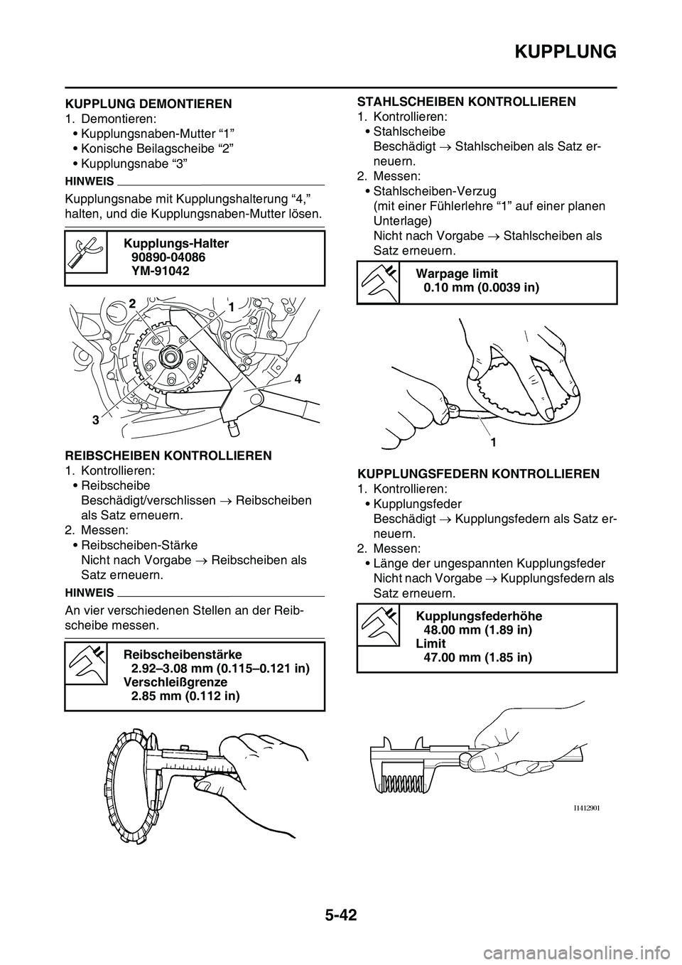 YAMAHA YZ450F 2014 Betriebsanleitungen (in German) KUPPLUNG
5-42
GAS1SL1233KUPPLUNG DEMONTIEREN
1. Demontieren:
• Kupplungsnaben-Mutter “1”
• Konische Beilagscheibe “2”
• Kupplungsnabe “3”
HINWEIS
Kupplungsnabe mit Kupplungshalterung YAMAHA YZ450F 2014 Betriebsanleitungen (in German) KUPPLUNG
5-42
GAS1SL1233KUPPLUNG DEMONTIEREN
1. Demontieren:
• Kupplungsnaben-Mutter “1”
• Konische Beilagscheibe “2”
• Kupplungsnabe “3”
HINWEIS
Kupplungsnabe mit Kupplungshalterung