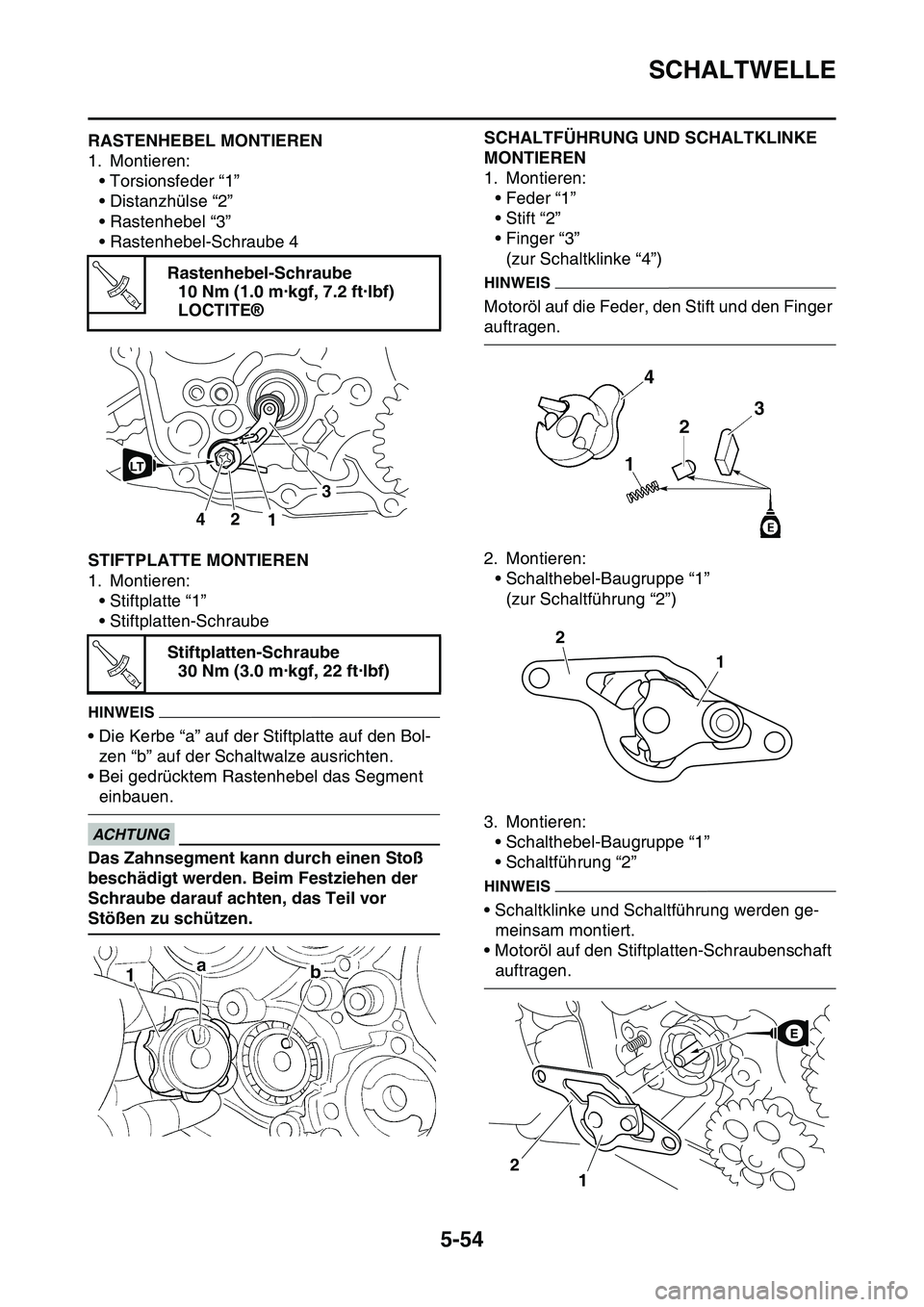 YAMAHA YZ450F 2014 Betriebsanleitungen (in German) SCHALTWELLE
5-54
GAS1SL1260RASTENHEBEL MONTIEREN
1. Montieren:
• Torsionsfeder “1”
• Distanzhülse “2”
• Rastenhebel “3”
• Rastenhebel-Schraube 4
GAS1SL1261STIFTPLATTE MONTIEREN
1. YAMAHA YZ450F 2014 Betriebsanleitungen (in German) SCHALTWELLE
5-54
GAS1SL1260RASTENHEBEL MONTIEREN
1. Montieren:
• Torsionsfeder “1”
• Distanzhülse “2”
• Rastenhebel “3”
• Rastenhebel-Schraube 4
GAS1SL1261STIFTPLATTE MONTIEREN
1.