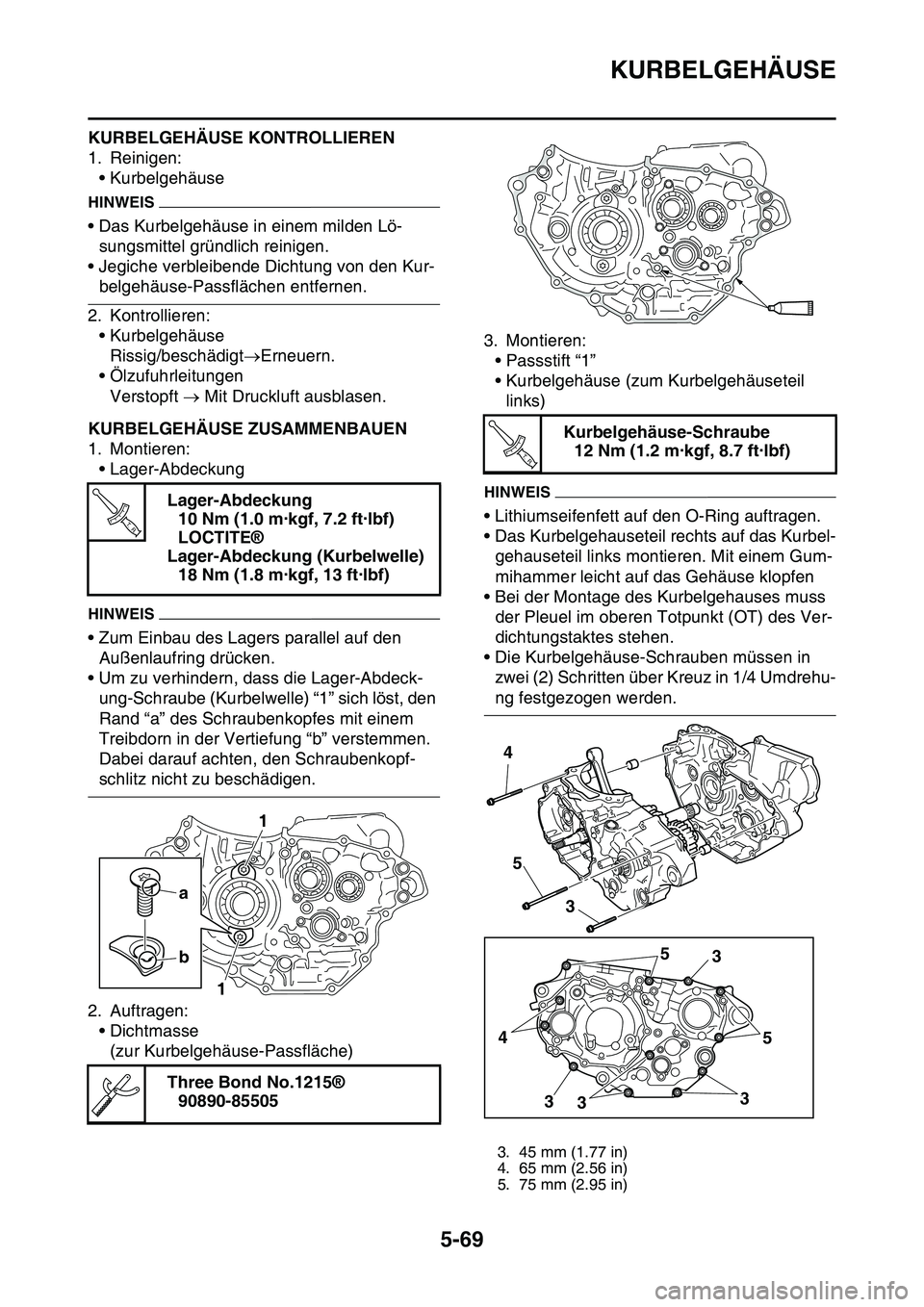 YAMAHA YZ450F 2014 Betriebsanleitungen (in German) KURBELGEHÄUSE
5-69
KURBELGEHÄUSE KONTROLLIEREN
1. Reinigen:
• Kurbelgehäuse
HINWEIS
• Das Kurbelgehäuse in einem milden Lö-
sungsmittel gründlich reinigen.
• Jegiche verbleibende Dichtung YAMAHA YZ450F 2014 Betriebsanleitungen (in German) KURBELGEHÄUSE
5-69
KURBELGEHÄUSE KONTROLLIEREN
1. Reinigen:
• Kurbelgehäuse
HINWEIS
• Das Kurbelgehäuse in einem milden Lö-
sungsmittel gründlich reinigen.
• Jegiche verbleibende Dichtung