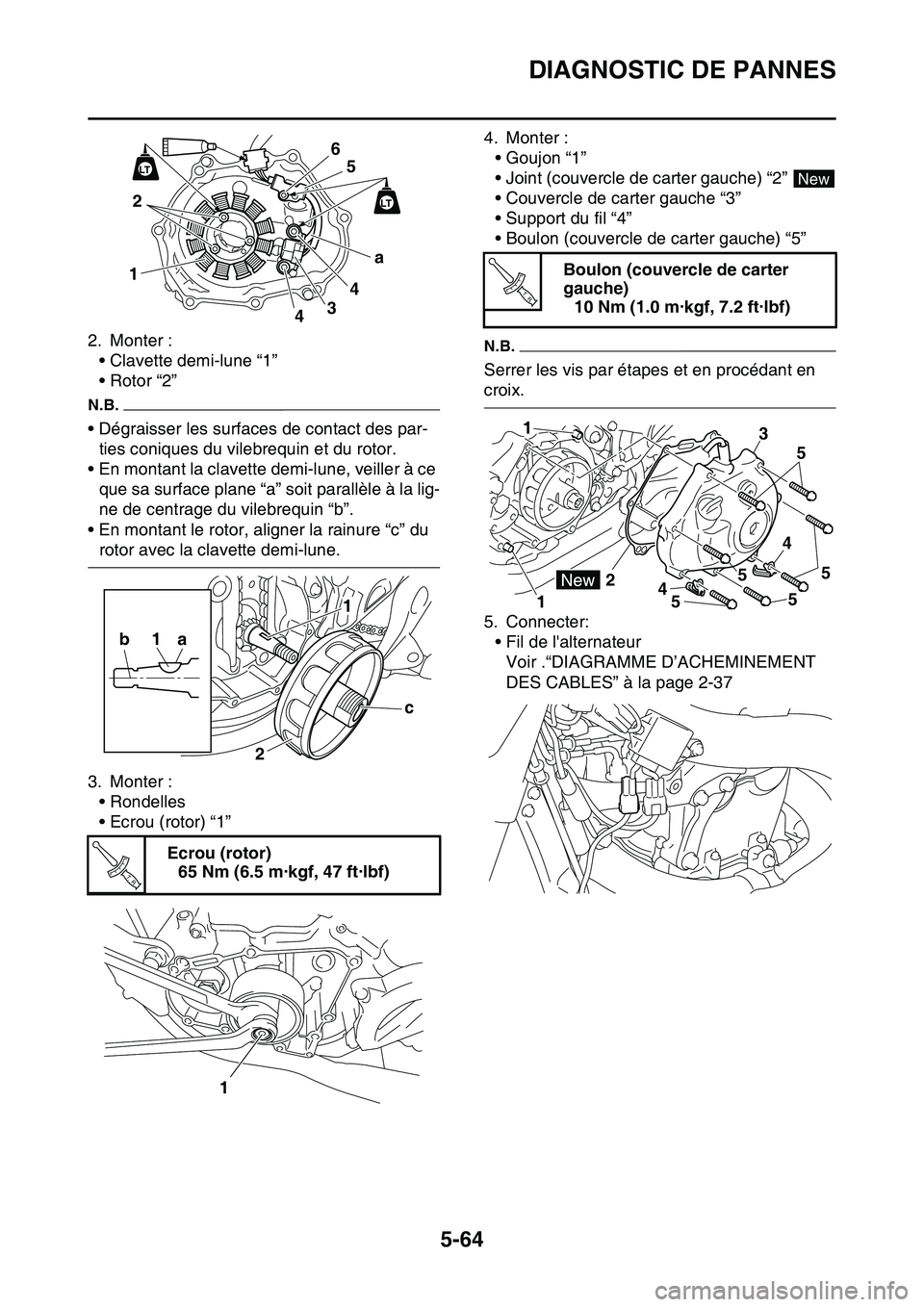 YAMAHA YZ450F 2014  Notices Demploi (in French) DIAGNOSTIC DE PANNES
5-64
2. Monter :
• Clavette demi-lune “1”
• Rotor “2”
N.B.
• Dégraisser les surfaces de contact des par-
ties coniques du vilebrequin et du rotor.
• En montant la