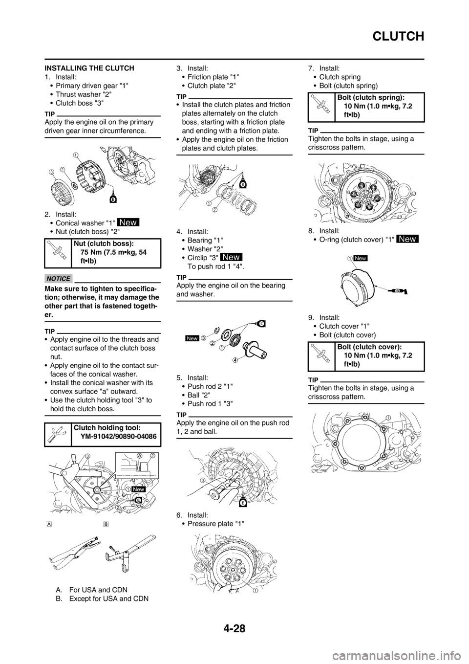 YAMAHA YZ450F 2013 Owners Manual 4-28
CLUTCH
INSTALLING THE CLUTCH
1. Install:
• Primary driven gear "1"
• Thrust washer "2"
• Clutch boss "3"
Apply the engine oil on the primary
driven gear inner circumference.
2. Install:
†YAMAHA YZ450F 2013 Owners Manual 4-28
CLUTCH
INSTALLING THE CLUTCH
1. Install:
• Primary driven gear "1"
• Thrust washer "2"
• Clutch boss "3"
Apply the engine oil on the primary
driven gear inner circumference.
2. Install:
â€