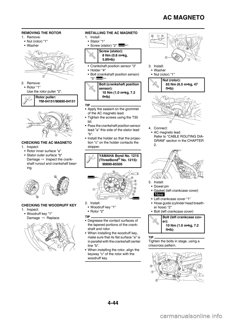 YAMAHA YZ450F 2013 Owners Manual 4-44
AC MAGNETO
REMOVING THE ROTOR
1. Remove:
• Nut (rotor) "1"
• Washer
2. Remove:
• Rotor "1"
Use the rotor puller "2".
CHECKING THE AC MAGNETO
1. Inspect:
• Rotor inner surface "a"
• Stat YAMAHA YZ450F 2013 Owners Manual 4-44
AC MAGNETO
REMOVING THE ROTOR
1. Remove:
• Nut (rotor) "1"
• Washer
2. Remove:
• Rotor "1"
Use the rotor puller "2".
CHECKING THE AC MAGNETO
1. Inspect:
• Rotor inner surface "a"
• Stat