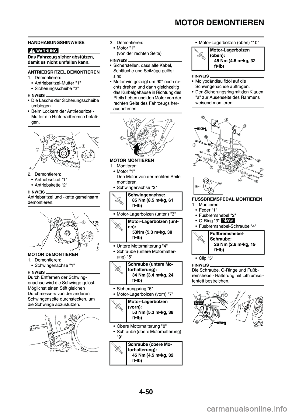YAMAHA YZ450F 2013 Betriebsanleitungen (in German) 4-50
MOTOR DEMONTIEREN
HANDHABUNGSHINWEISE
Das Fahrzeug sicher abstützen,
damit es nicht umfallen kann.
ANTRIEBSRITZEL DEMONTIEREN
1. Demontieren:
• Antriebsritzel-Mutter "1"
• Sicherungsscheibe YAMAHA YZ450F 2013 Betriebsanleitungen (in German) 4-50
MOTOR DEMONTIEREN
HANDHABUNGSHINWEISE
Das Fahrzeug sicher abstützen,
damit es nicht umfallen kann.
ANTRIEBSRITZEL DEMONTIEREN
1. Demontieren:
• Antriebsritzel-Mutter "1"
• Sicherungsscheibe